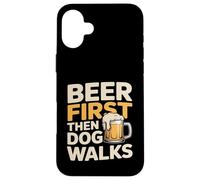 Custodia per iPhone 16 Plus Prima la birra e poi il cane cammina Funny Beer Dog