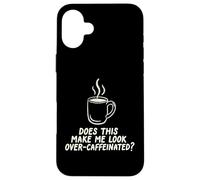 Custodia per iPhone 16 Plus Questo mi fa guardare oltre Caffeinated Coffee Barista