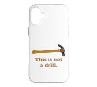Custodia per iPhone 16 Plus Questo non è un trapano Novità Strumenti Martello Builder Lavorazione Del Legno