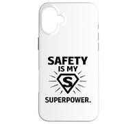 Custodia per iPhone 16 Plus Safety Is My Superpower | Regalo per campioni di sicurezza sul posto di lavoro