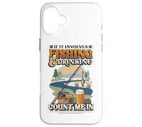 Custodia per iPhone 16 Plus Se coinvolge la pesca e il bere, contami nel pescatore