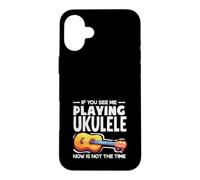 Custodia per iPhone 16 Plus Se mi vedi suonare l'ukulele ora non è il momento
