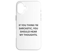 Custodia per iPhone 16 Plus Se pensi che io sia sarcastico, dovresti sentire per Sarcastico