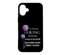 Custodia per iPhone 16 Plus Se stai flirtando con me, per favore fallo sapere ed essere estremamente