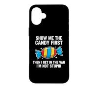 Custodia per iPhone 16 Plus Show Me The Candy First And Then I Get In The Van