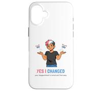 Custodia per iPhone 16 Plus Sì, ho cambiato la tua delusione è notato Umorismo Trans Pride
