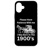 Custodia per iPhone 16 Plus Si prega di avere pazienza con Sono nato nel 1900
