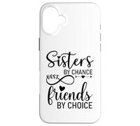 Custodia per iPhone 16 Plus Sisters By Chance Friends By Choice Best Friend Big Sister