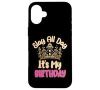 Custodia per iPhone 16 Plus Slay All Day It's My Birthday Celebration Queen Crown Design