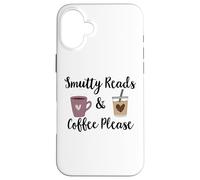 Custodia per iPhone 16 Plus Smutty Reads & Coffee Please I Like Books Spicy & Coffee Icy