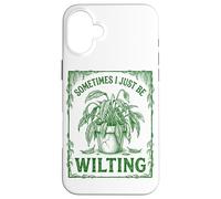 Custodia per iPhone 16 Plus Sometimes I Just Be Wilting Divertente Drammatica Pianta Di Giglio Della Pace