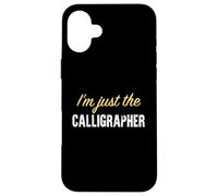 Custodia per iPhone 16 Plus Sono solo il calligrafo - Divertente