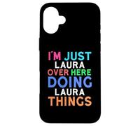Custodia per iPhone 16 Plus Sono solo Laura qui a fare Laura Things Laura