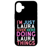 Custodia per iPhone 16 Plus Sono solo Laura qui a fare Laura Things Name