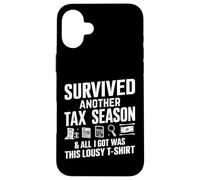 Custodia per iPhone 16 Plus Sono sopravvissuto a un'altra stagione fiscale e tutto ciò che ho ottenuto è stato questo pessimo