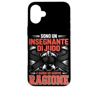 Custodia per iPhone 16 Plus Sono Un Insegnante Di Judo E Quindi Ho Sempre Ragione