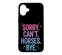 Custodia per iPhone 16 Plus Sorry Can't Horses Bye