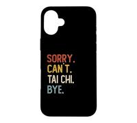 Custodia per iPhone 16 Plus Sorry Can't Tai Chi Bye Camicie Divertente Tai Chi Amanti