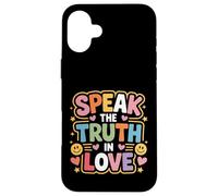 Custodia per iPhone 16 Plus Speak The Truth In Love Gentile Onestà Fede -