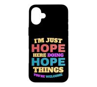 Custodia per iPhone 16 Plus Sto solo sperando di fare le cose che sei il benvenuto