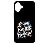 Custodia per iPhone 16 Plus Strive for Progress, Not Perfection - Citazione motivazionale
