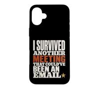 Custodia per iPhone 16 Plus Survived Another Meeting Could've Been Email