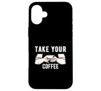 Custodia per iPhone 16 Plus Take Your Coffee Cafeine Baristas Funny Coffee Lover