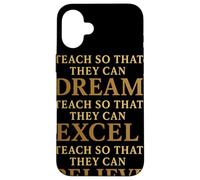 Custodia per iPhone 16 Plus Teach So That They Can Dream Excel Believe Citazione