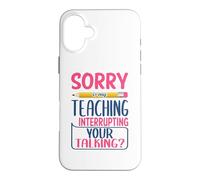 Custodia per iPhone 16 Plus Teacher Sorry Is My Teaching Funny School Teachers