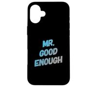 Custodia per iPhone 16 Plus Testo umoristico divertente per persone divertente Mr Good Enough
