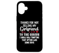 Custodia per iPhone 16 Plus Thanks for Not Selling My Girlfriend to the Circus Boyfriend