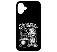Custodia per iPhone 16 Plus Thats It Youre Going In The Soup Divertente Rana Umorismo