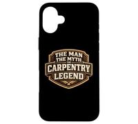 Custodia per iPhone 16 Plus The Man The Myth The Carpentry Legend Funny Carpenter Joke