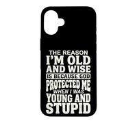 Custodia per iPhone 16 Plus The Reason I'm Old And Wise Is Because God Protected Me