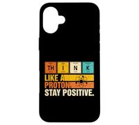 Custodia per iPhone 16 Plus Think Like A Proton Stay Positive Divertente Nerd Chemistry Pun