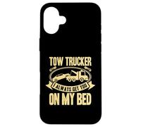 Custodia per iPhone 16 Plus Tow Truck Driver Wrecker I always get you on my bed