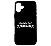 Custodia per iPhone 16 Plus Trust Me I'm a Mechanic Funny Work Humor Statement