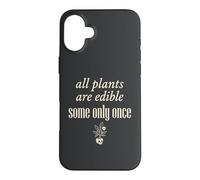 Custodia per iPhone 16 Plus Tutte le piante sono commestibili alcune solo una volta botanica umorismo oscuro 3