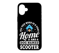 Custodia per iPhone 16 Plus Tutto ciò di cui hai bisogno è una casa accogliente e un cane chiamato Scooter Dogs Name