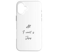 Custodia per iPhone 16 Plus Tutto quello che voglio è Gesù Cristo Regali cristiani