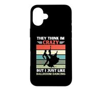 Custodia per iPhone 16 Plus Vintage pensano che io sia pazzo, ma mi piace ballare da sala