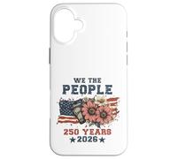 Custodia per iPhone 16 Plus We The People 250 Years 2026 Patriotic Floral USA Flag