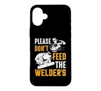 Custodia per iPhone 16 Plus Welder Please Don't Feed The Welder's Funny Welder Welding