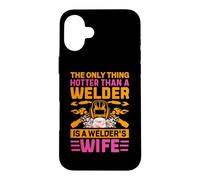 Custodia per iPhone 16 Plus Welders Welding Hotter Than A Welder Is A Welder's Wife