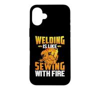 Custodia per iPhone 16 Plus Welding Is Like Sewing With Fire Funny Welder Welders Lovers