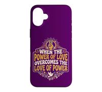 Custodia per iPhone 16 Plus When the Power of Love Overcomes the Love of Power