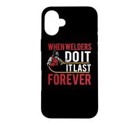 Custodia per iPhone 16 Plus When Welders Do It Forever Funny Welding Welder Lovers