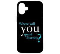 Custodia per iPhone 16 Plus Where Will You Spend Eternity? Christian & Pastor Evangelism