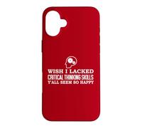 Custodia per iPhone 16 Plus Wish I Lacked Critical Thinking Skills Y'all Seem So Happy