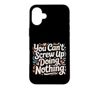 Custodia per iPhone 16 Plus You Can't Screw Up Doing Nothing Lazy Logic Jokes -